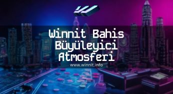 Winnit Bahis Büyüleyici Atmosferi